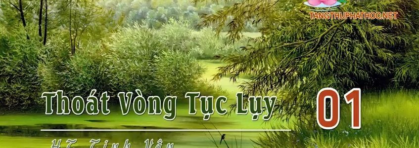 Thoát Vòng Tục Lụy (Audio)