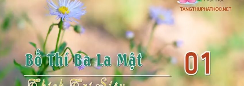 Bố Thí Ba La Mật (Audio)