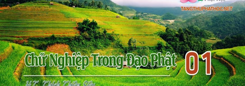 Chữ Nghiệp Trong Đạo Phật (Audio)