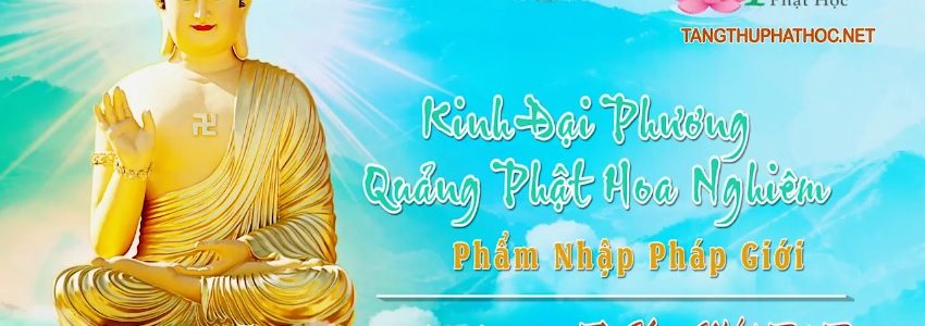 Phẩm Nhập Pháp Giới – Kinh Hoa Nghiêm